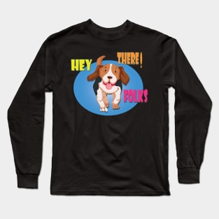 hey there floks Long Sleeve T-Shirt